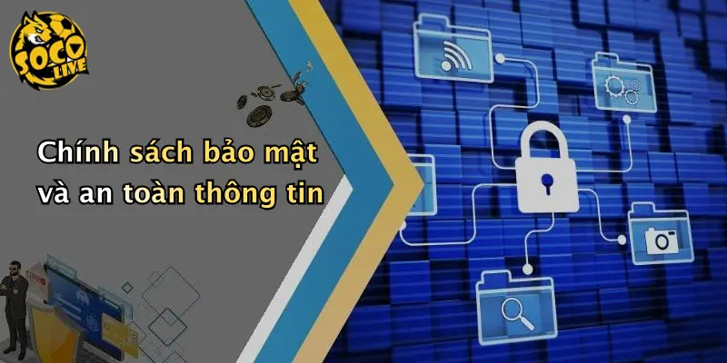 Chính sách bảo mật và an toàn thông tin